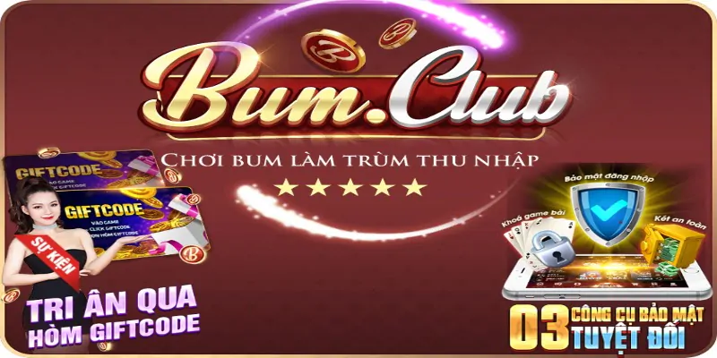 Cổng game tặng nhiều Giftcode Bum Club
